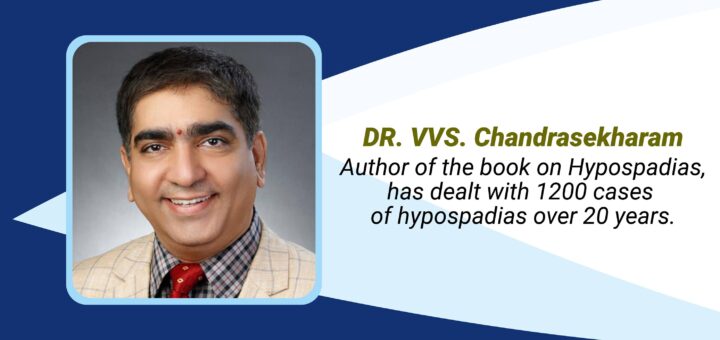 DR. VVS. Chandrasekharam, author of the book on Hypospadias